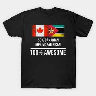 50% Canadian 50% Mozambican 100% Awesome - Gift for Mozambican Heritage From Mozambique T-Shirt